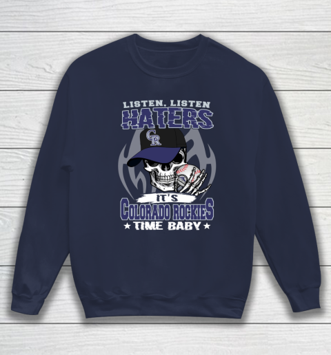 Listen Haters It is ROCKIES Time Baby MLB Sweatshirt 2
