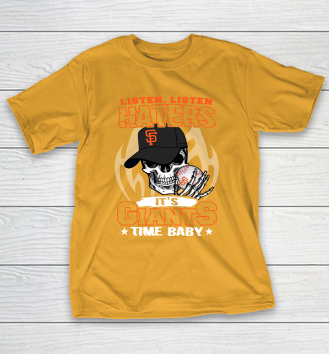 Listen Haters It is GIANTS Time Baby MLB T-Shirt 2