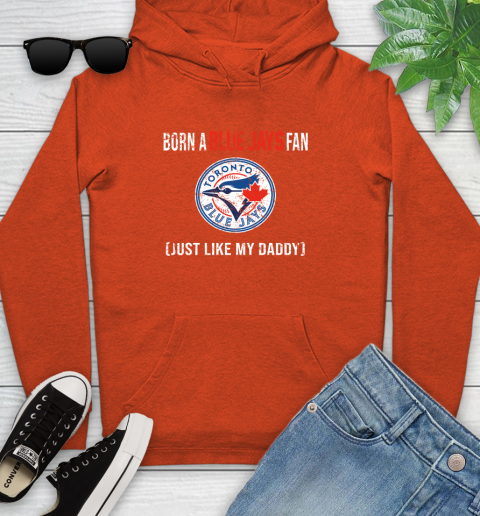 MLB Baseball Toronto Blue Jays Loyal Fan Just Like My Daddy Shirt Youth Hoodie 4
