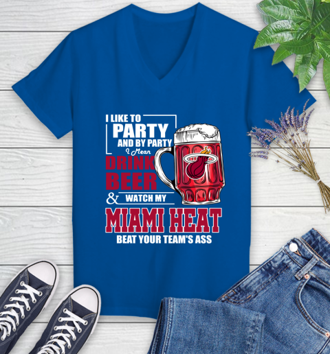 NBA Drink Beer and Watch My Miami Heat Beat Your Team's Ass Basketball Women's V-Neck T-Shirt 10