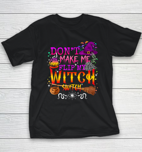 Don't Make Me Flip My Witch Switch Halloween Youth T-Shirt