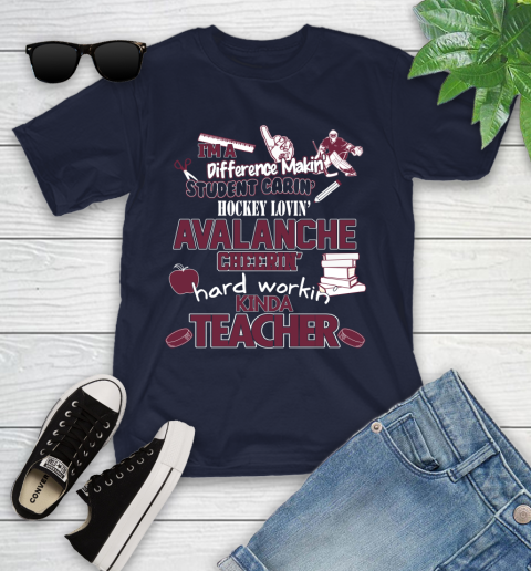 Colorado Avalanche NHL I'm A Difference Making Student Caring Hockey Loving Kinda Teacher Youth T-Shirt 2
