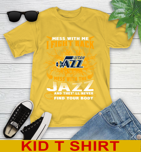 NBA Basketball Utah Jazz Mess With Me I Fight Back Mess With My Team And They'll Never Find Your Body Shirt Youth T-Shirt 9