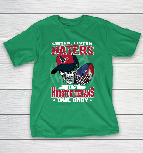 Listen Haters It is TEXANS Time Baby NFL T-Shirt 5