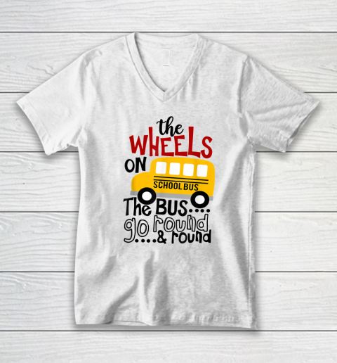 Back To School Funny The WHEELS On The BUS Go Round And Round V-Neck T-Shirt