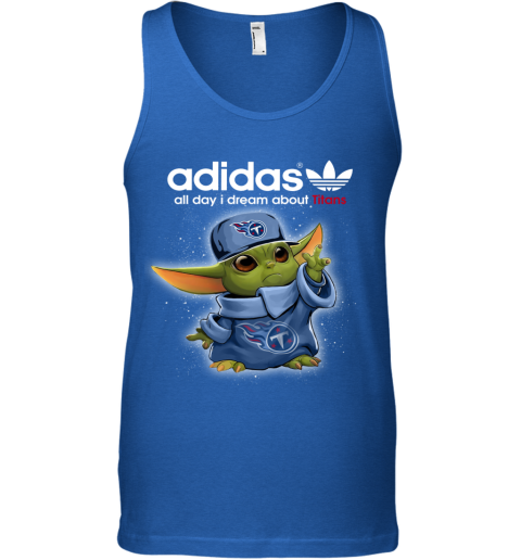 Baby Yoda Adidas All Day I Dream About Tennessee Titans ss28 baby yoda adidas all day i dream about tennessee titans unisex tank 17 front royal