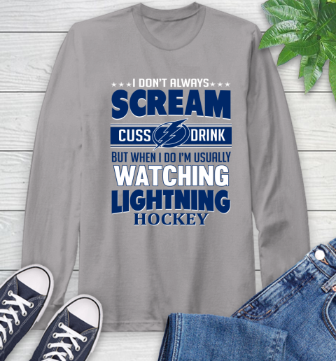 Tampa Bay Lightning NHL Hockey I Scream Cuss Drink When I'm Watching My Team Long Sleeve T-Shirt 6
