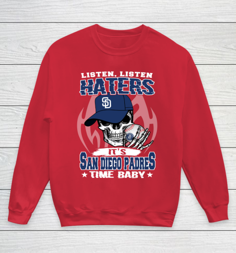 Listen Haters It is PADRES Time Baby MLB Youth Sweatshirt 7