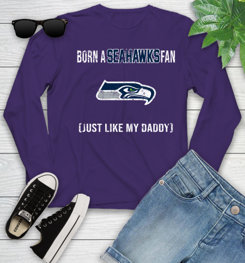 NFL Seattle Seahawks Football Loyal Fan Just Like My Daddy Shirt Youth Long Sleeve 4