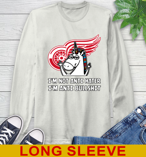 Detroit Red Wings NHL Hockey Unicorn I'm Not Anti Hater I'm Anti Bullshit Long Sleeve T-Shirt 12