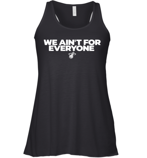 We Ain'T For Everyone Racerback Tank