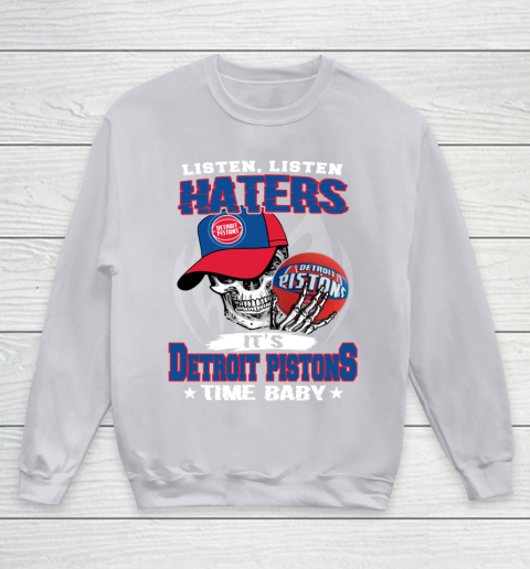 Listen Haters It is PISTONS Time Baby NBA Youth Sweatshirt 3