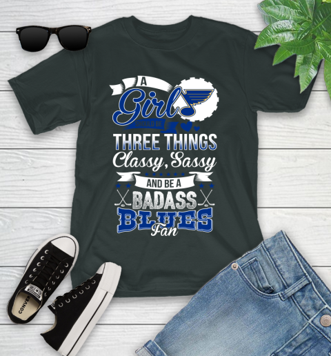 St.Louis Blues NHL Hockey A Girl Should Be Three Things Classy Sassy And A Be Badass Fan Youth T-Shirt 6