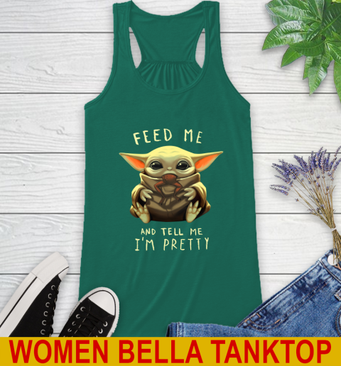 Feed Me And Tell Me I'm Pretty Baby Yoda Star Wars Shirts Racerback Tank 5