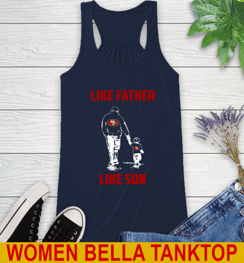 San Francisco 49ers NFL Football Like Father Like Son Sports Racerback Tank - Image 10
