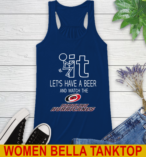 Carolina Hurricanes Hockey NHL Let's Have A Beer And Watch Your Team Sports Racerback Tank 7