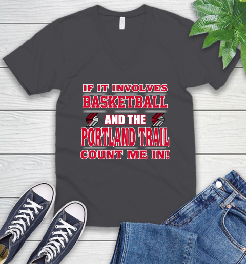 NBA If It Involves Basketball And Portland Trail Blazers Count Me In Sports V-Neck T-Shirt 5
