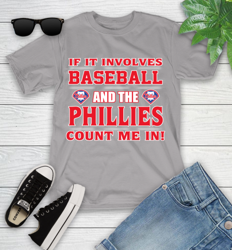 MLB If It Involves Baseball And The Philadelphia Phillies Count Me In Sports Youth T-Shirt 4
