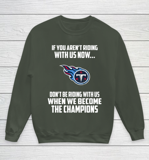 NFL Tennessee Titans Football We Become The Champions Youth Sweatshirt 8