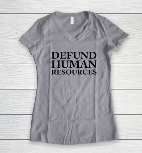 Defund Human Resources Women's V-Neck T-Shirt 2
