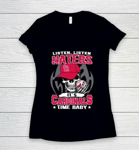Listen Haters It is CARDINALS Time Baby MLB Women's V-Neck T-Shirt