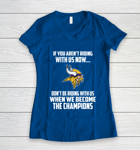 NFL Minnesota Vikings Football We Become The Champions Women's V-Neck T-Shirt 7