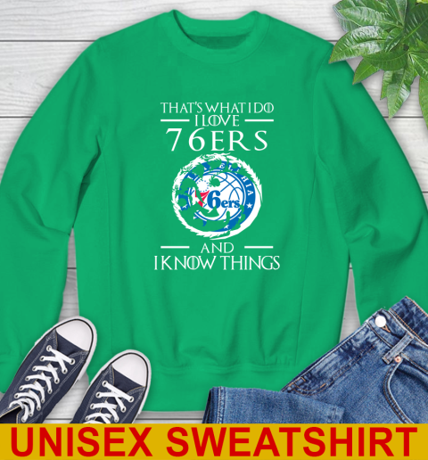 Philadelphia 76ers NBA Basketball That's What I Do I Love My Team And I Know Things Game Of Thrones 32