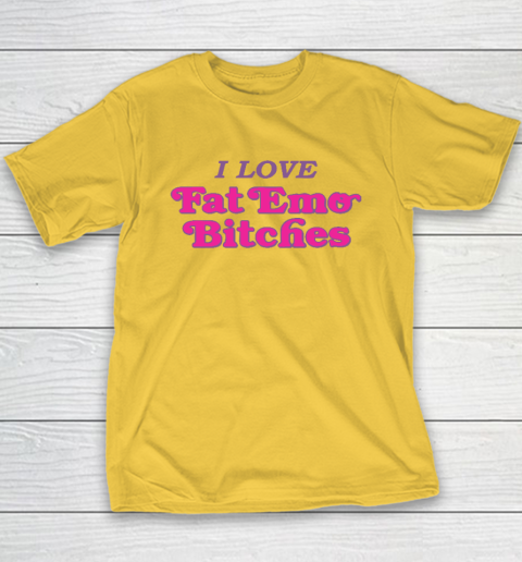 I Love Fat Emo Bitches Youth T-Shirt 4