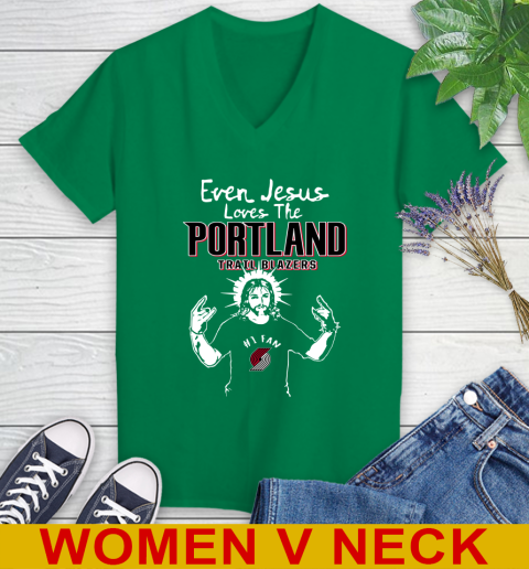 Portland Trail Blazers NBA Basketball Even Jesus Loves The Trail Blazers Shirt Women's V-Neck T-Shirt 5