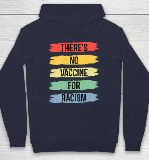 There's No Vaccine For Racism Hoodie 4