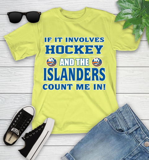 NHL If It Involves Hockey And The New York Islanders Count Me In Sports Youth T-Shirt 8