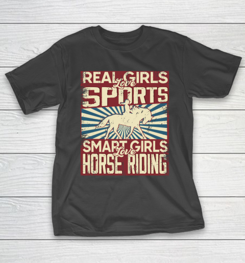 Real girls love sports smart girls love horse riding T-Shirt