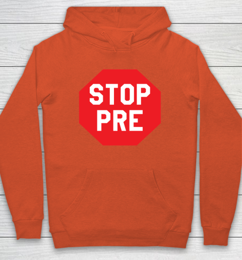 Stop Pre Shirt  Marathon Running Legend Runner Hoodie 3