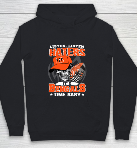 Listen Haters It is BENGALS Time Baby NFL Youth Hoodie