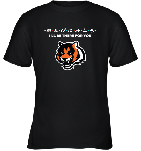 I'll Be There For You Cincinnati Bengals Friends Movie NFL Youth T-Shirt