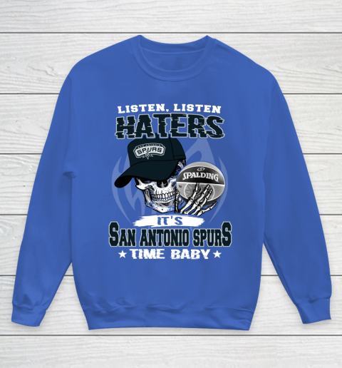 Listen Haters It is SPURS Time Baby NBA Youth Sweatshirt 6