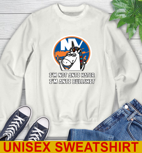 New York Islanders NHL Hockey Unicorn I'm Not Anti Hater I'm Anti Bullshit Sweatshirt