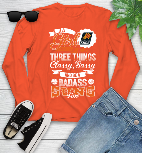 Phoenix Suns NBA A Girl Should Be Three Things Classy Sassy And A Be Badass Fan Youth Long Sleeve 3