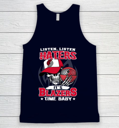 Listen Haters It is BLAZERS Time Baby NBA Tank Top 2
