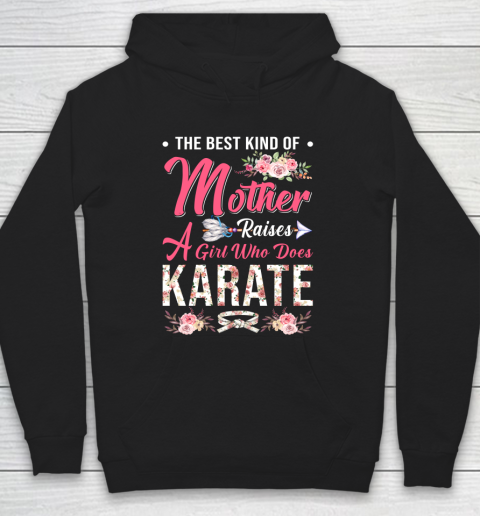 Karate the best kind of mother raises a girl Hoodie