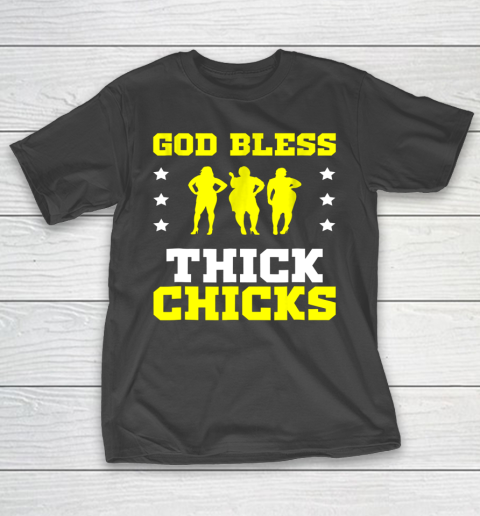 God Bless Thick Chicks T shirt Meme Humor Funny T-Shirt