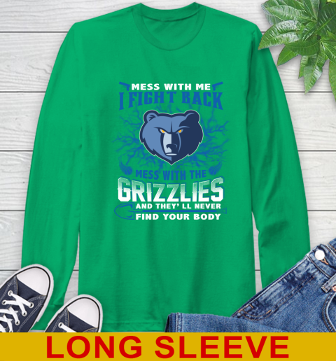 NBA Basketball Memphis Grizzlies Mess With Me I Fight Back Mess With My Team And They'll Never Find Your Body Shirt Long Sleeve T-Shirt 8