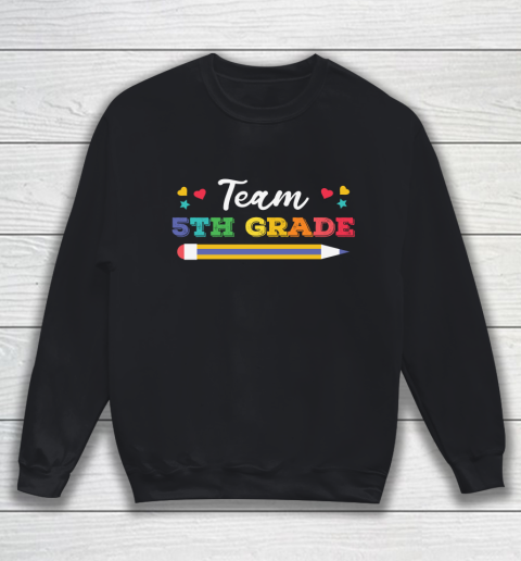 Back To School Shirt Team 5th grade 1 Sweatshirt
