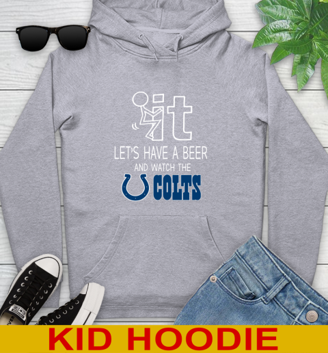 Indianapolis Colts Football NFL Let's Have A Beer And Watch Your Team Sports Youth Hoodie 6
