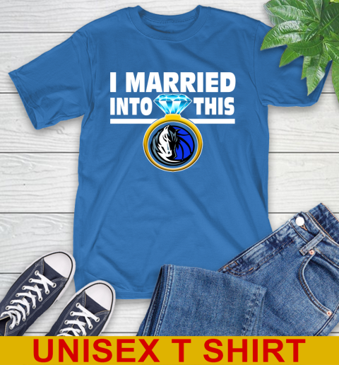Dallas Mavericks NBA Basketball I Married Into This My Team Sports T-Shirt 11