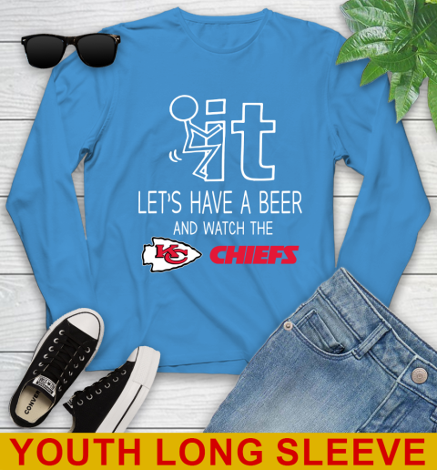 Kansas City Chiefs Football NFL Let's Have A Beer And Watch Your Team Sports Youth Long Sleeve 8