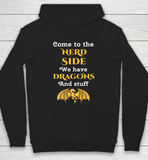 Come To The Nerd Side Dragon Lovers Hoodie