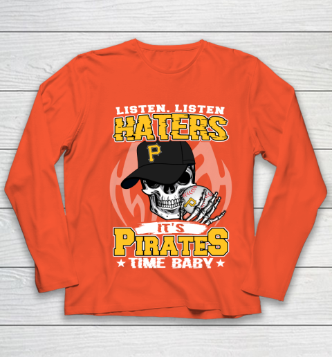 Listen Haters It is PIRATES Time Baby MLB Youth Long Sleeve 3