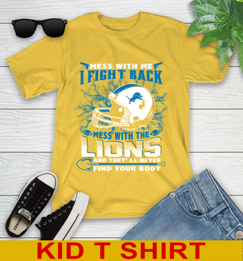 NFL Football Detroit Lions Mess With Me I Fight Back Mess With My Team And They'll Never Find Your Body Shirt Youth T-Shirt 9