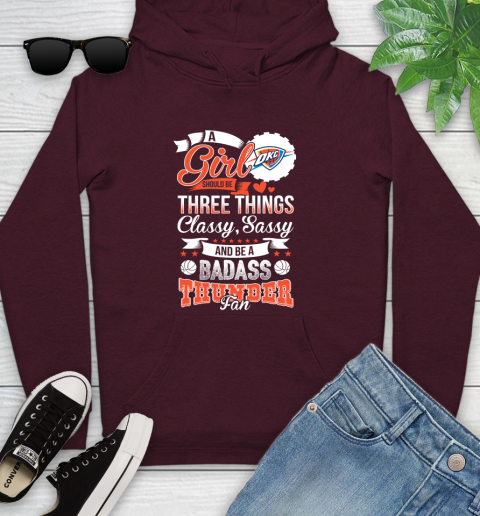 Oklahoma City Thunder NBA A Girl Should Be Three Things Classy Sassy And A Be Badass Fan Youth Hoodie 7